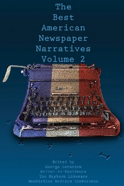 The Best American Newspaper Narratives, Volume 2