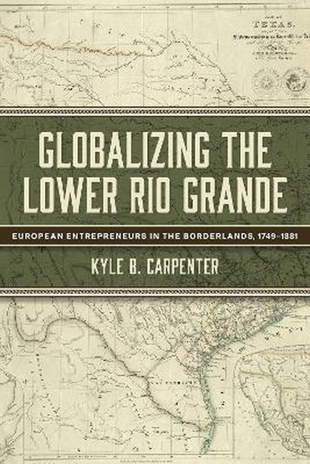 Globalizing the Lower Rio Grande Volume 2