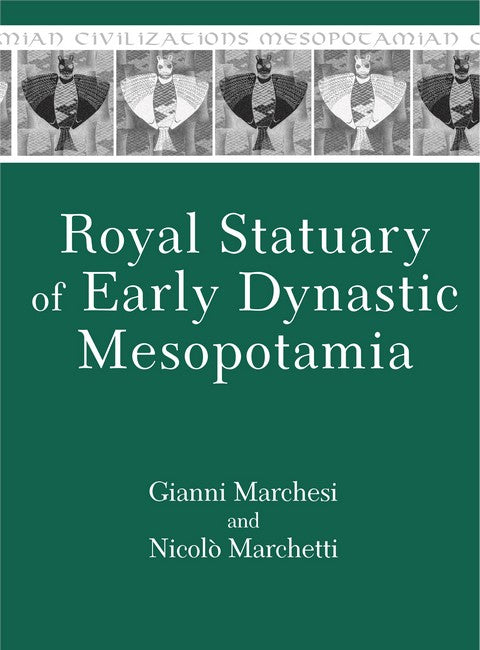 Royal Statuary of Early Dynastic Mesopotamia