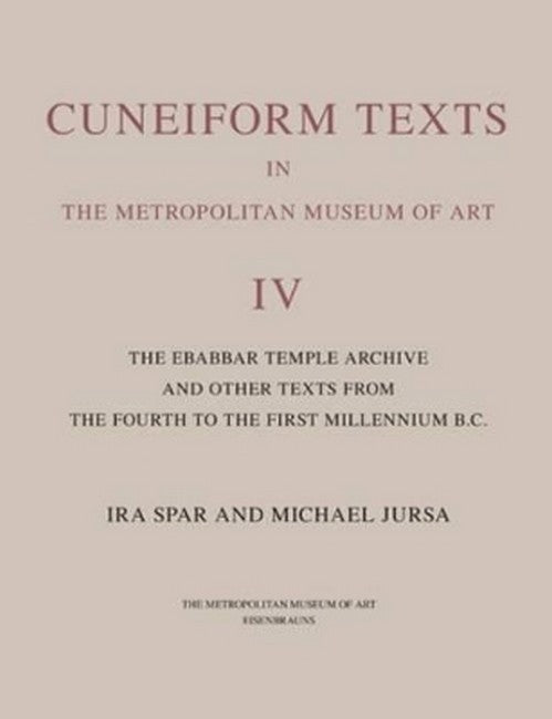Cuneiform Texts in The Metropolitan Museum of Art Volume IV