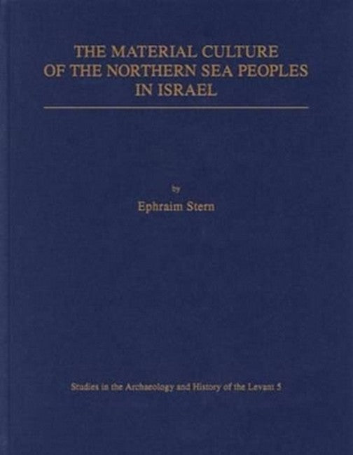 The Material Culture of the Northern Sea Peoples in Israel