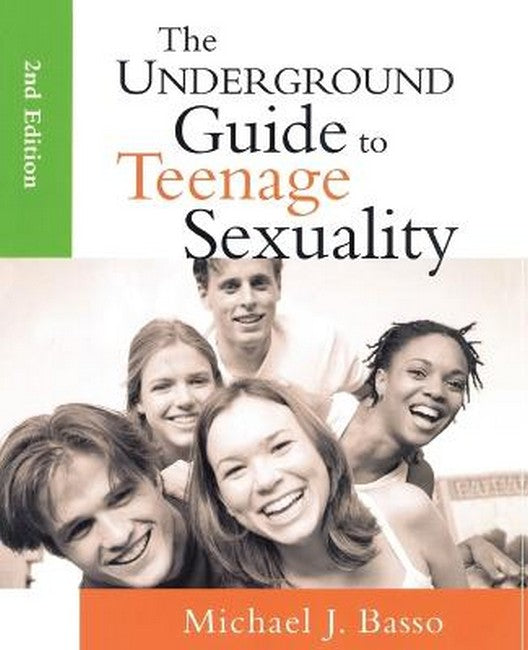 The Underground Guide to Teenage Sexuality 2/e