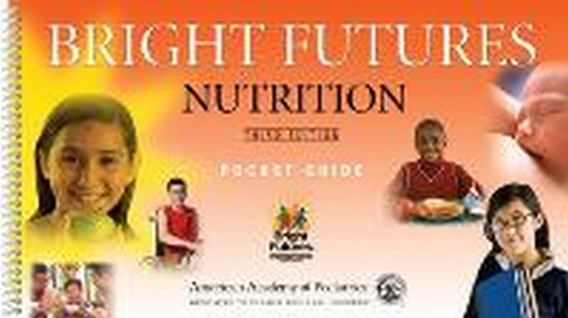 Bright Futures Nutrition Pocket Guide 3/e