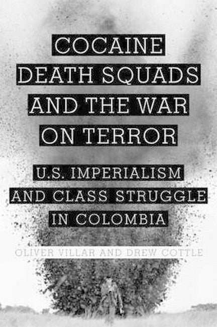 Cocaine, Death Squads, and the War on Terror