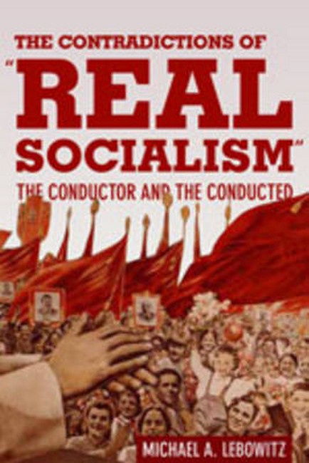 "The Contradictions of "Real Socialism""