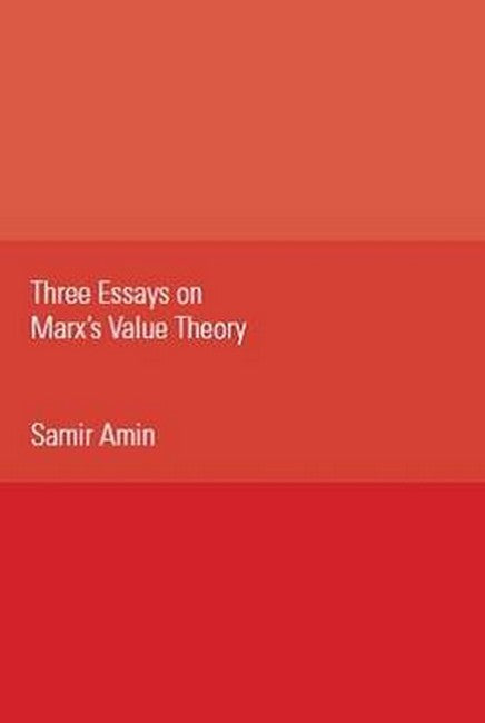 Three Essays on Marx's Value Theory