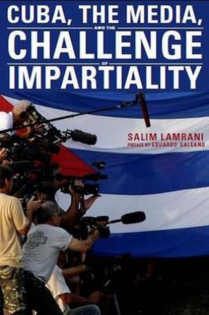 Cuba, the Media, and the Challenge of Impartiality