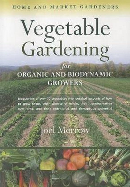 Vegetable Gardening for Organic and Biodynamic Growers