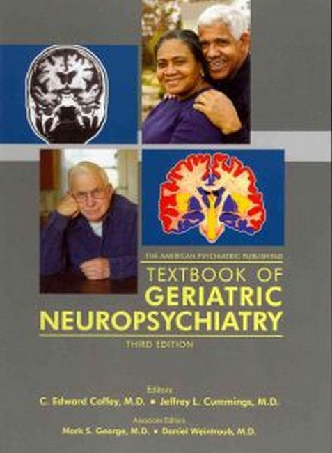 The American Psychiatric Publishing Textbook of Geriatric Neuropsychiatr 3/e