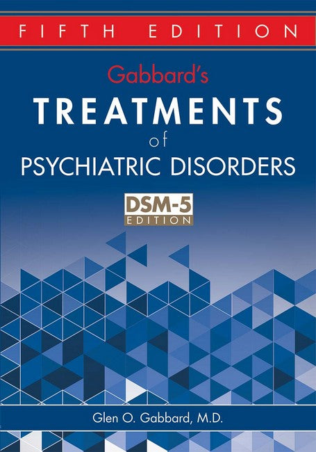 Gabbard's Treatments of Psychiatric Disorders 5/e