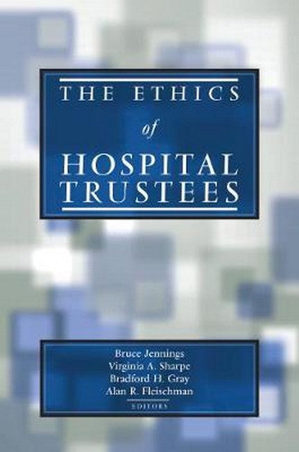 The Ethics of Hospital Trustees