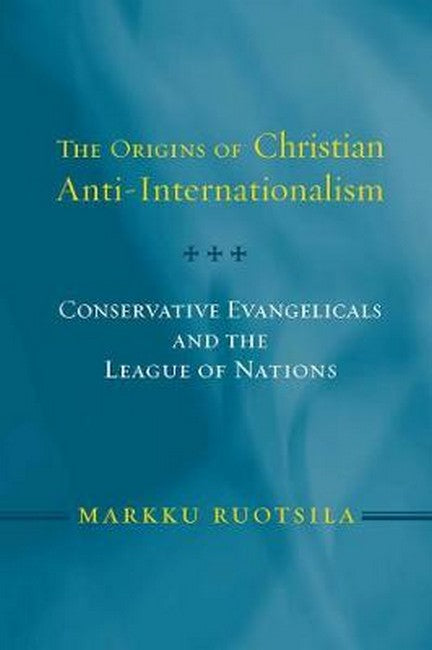 The Origins of Christian Anti-Internationalism