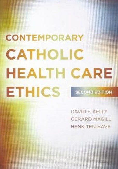 Contemporary Catholic Health Care Ethics