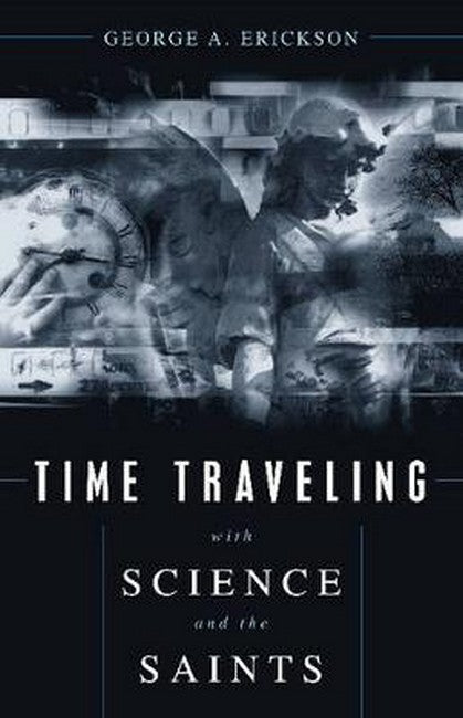 Time Traveling With Science and the Saints