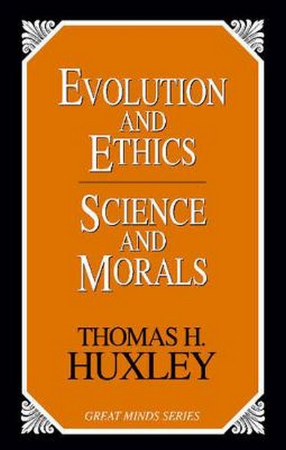 Evolution and Ethics Science and Morals