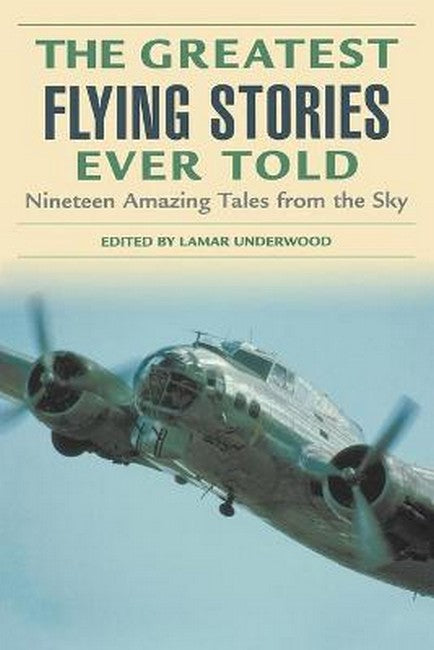 Greatest Flying Stories Ever Told 2/e