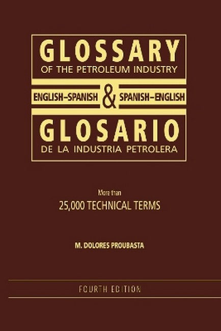 Glossary of the Petroleum Industry 4/e