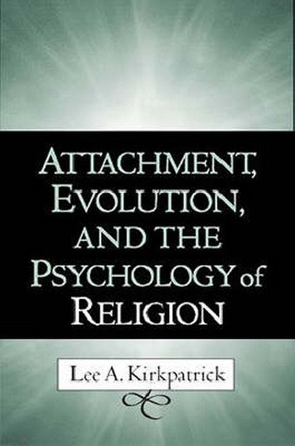 Attachment, Evolution, and the Psychology of Religion
