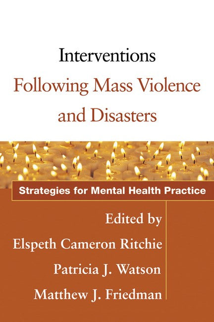 Interventions Following Mass Violence and Disasters 2/e