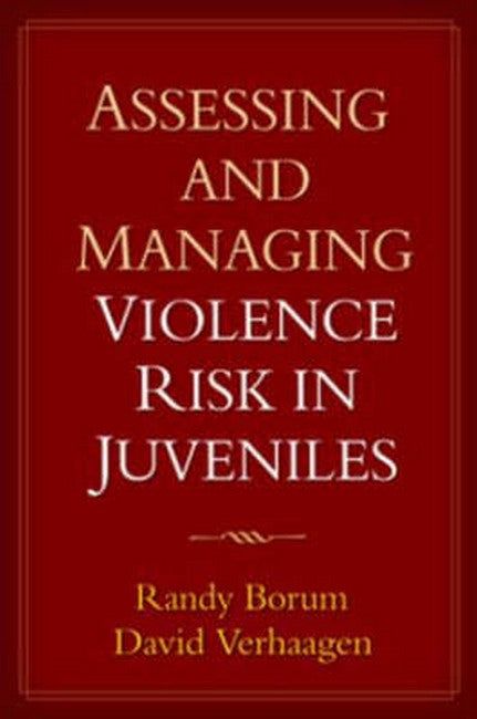 Assessing and Managing Violence Risk in Juveniles