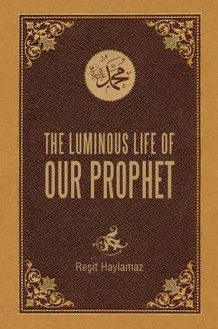 The Luminous Life of Our Prophet