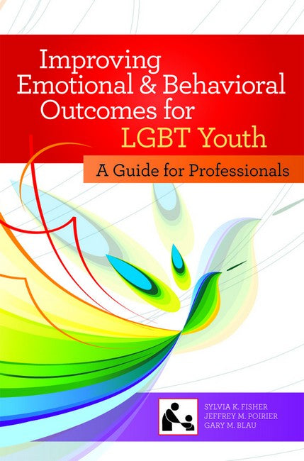 Improving Emotional and Behavioral Outcomes for LGBT Youth