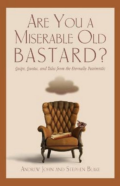 Are You a Miserable Old Bastard?