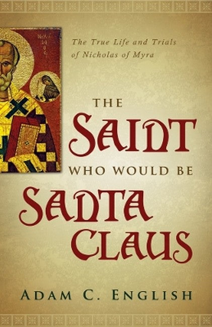 The Saint Who Would Be Santa Claus