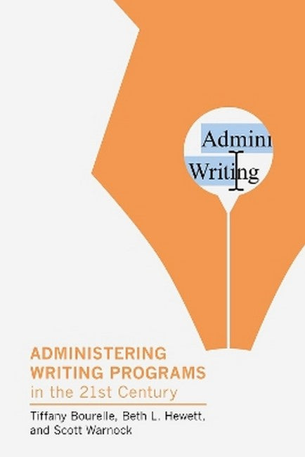 Administering Writing Programs in the Twenty-First Century