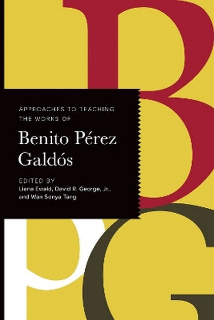 Approaches to Teaching the Works of Benito Perez Galdos