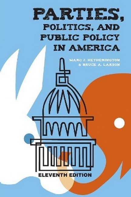 Parties, Politics, and Public Policy in America 11/e