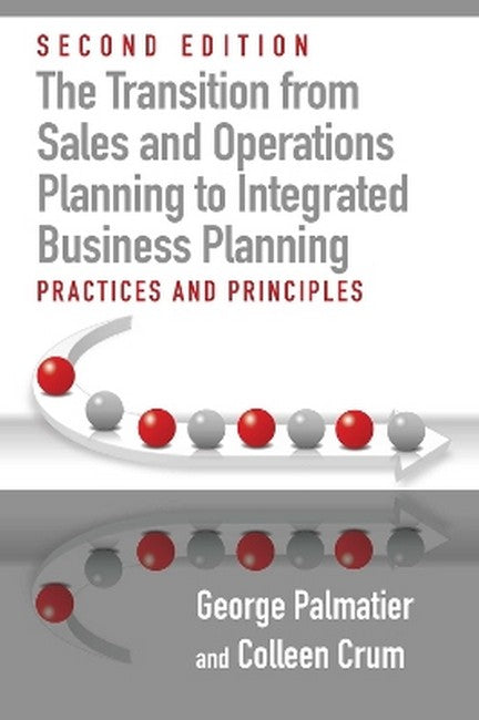 The Transition from Sales and Operations Planning to Integrated Businessnning 2/e