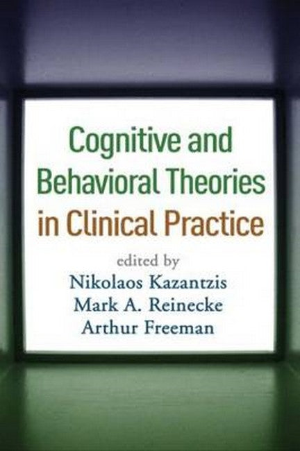 Cognitive and Behavioral Theories in Clinical Practice