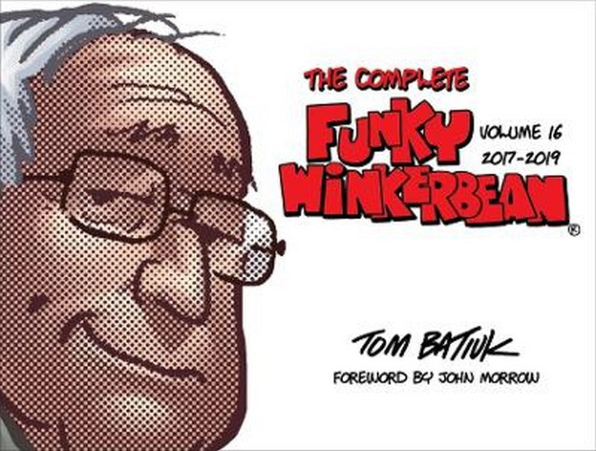 The Complete Funky Winkerbean, Volume 16, 2017-2019