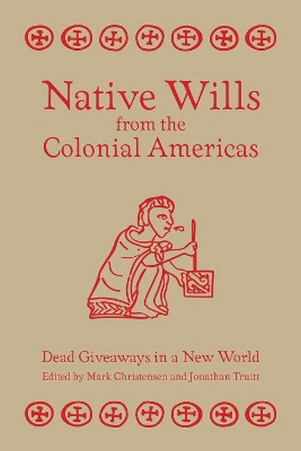 Native Wills from the Colonial Americas