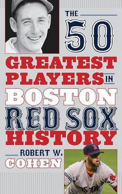 50 Greatest Players in Boston Red Sox History