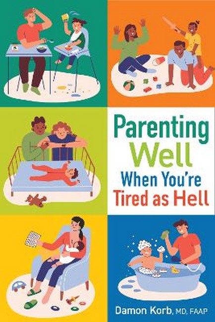 Parenting Well When You're Tired as Hell