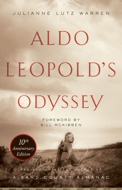 Aldo Leopold's Odyssey, Tenth Anniversary Edition: