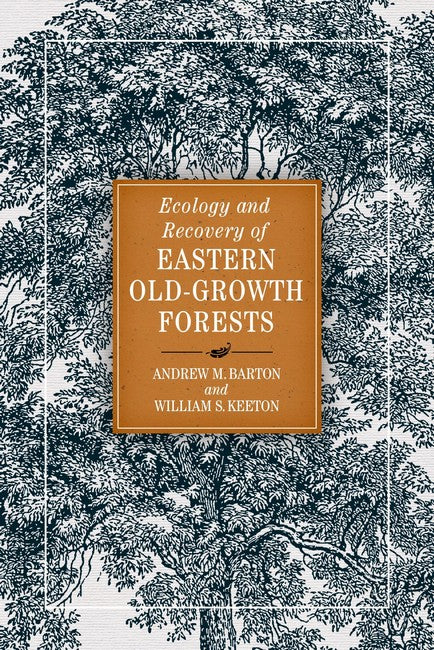 Ecology and Recovery of Eastern Old-Growth Forests