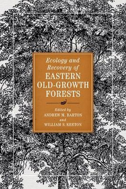 Ecology and Recovery of Eastern Old-Growth Forests