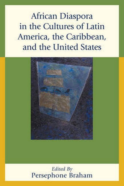 African Diaspora in the Cultures of Latin America, the Caribbean, and th