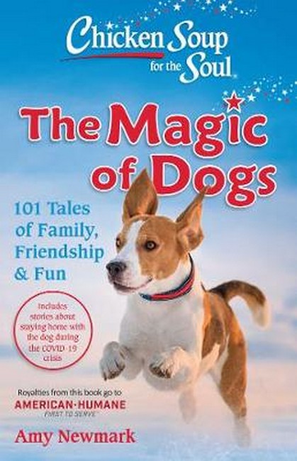 Chicken Soup for the Soul: The Magic of Dogs 3/e