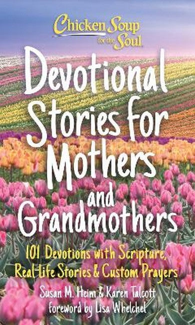 Chicken Soup for the Soul: Devotional Stories for Mothers and Grandmothers