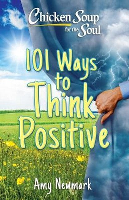 Chicken Soup for the Soul: 101 Ways to Think Positive