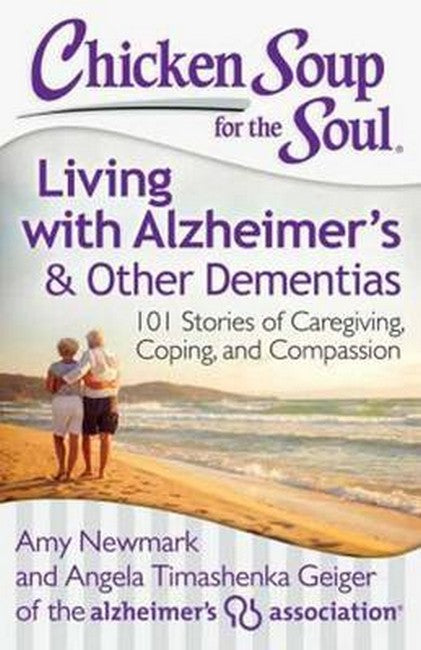 Chicken Soup for the Soul: Living with Alzheimer's & Other Dementias