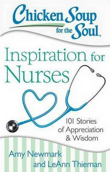 Chicken Soup for the Soul: Inspiration for Nurses