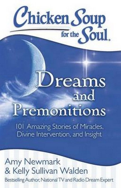 Chicken Soup for the Soul: Dreams and Premonitions