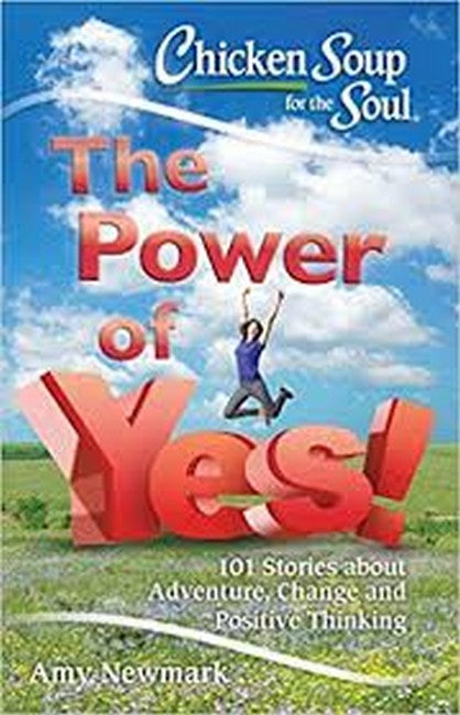 Chicken Soup For The Soul: The Power Of Yes!