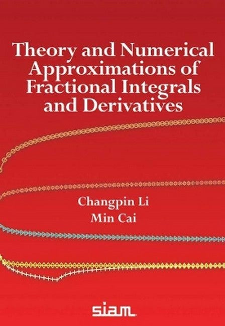 Theory and Numerical Approximations of Fractional Integrals and Derivatives