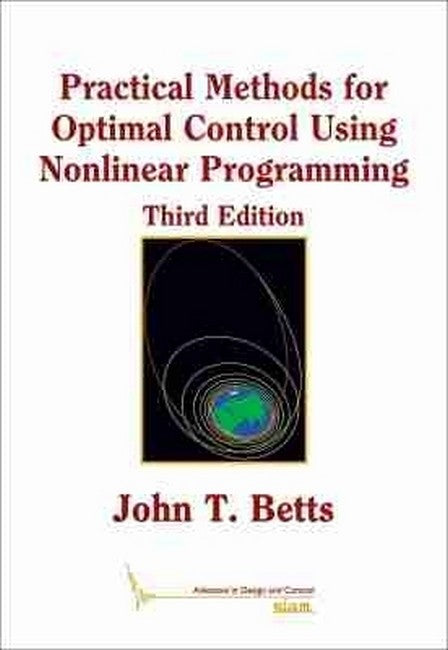 Practical Methods for Optimal Control Using Nonlinear Programming 3/e